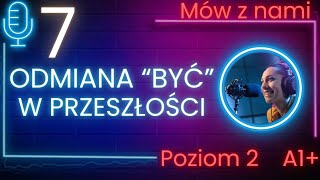 Mów z nami Angielski do słuchania i mówienia  Odmiana czasownika być w przeszłości  Odc 7 [upl. by Lotsirhc605]