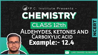 Example124  Aldehydes Ketones and Carboxylic Acids  Chapter 12  Chemistry Class 12th  NCERT [upl. by Iharas]