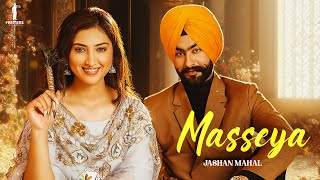 Masseya  Offcial Video  Jashan Mahal  Isha sharma  Jassi X  Arjan virk  Farmers Records [upl. by Aerdnahs416]