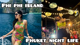 Phi Phi Island Tour And Phuket Night Life😜THAILAND [upl. by Secrest]