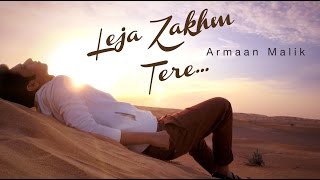 Official Leja Zakhm Tere Teaser  Armaan Malik  Armaan 2014 [upl. by Akeinahs]