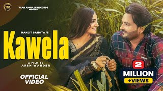 Kawela Official Video Manjit SahotaGauri virdi Latest Punjabi Songs 2022  Yaar Anmulle Records [upl. by Renfred]