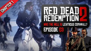 Red Dead Redemption 2 Walkthrough  Who the Hell is Leviticus Cornwall [upl. by Ellerahs]