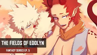 The Fields of Edolyn  Kirishima amp Bakugou x Listener  Fantasy Series EP 5 [upl. by Oinesra]