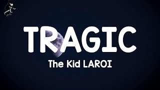 The Kid LAROI  TRAGIC Lyrics [upl. by Eerdna]