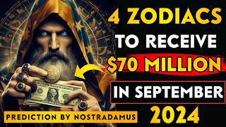 Nostradamus Predicted 4 Zodiac Signs to Receive 70 Million by September 2024 🌟💰  INSPIRA BUDDHA [upl. by Gustaf]