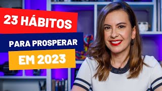 23 hábitos para prosperar em 2023 [upl. by Sanchez750]