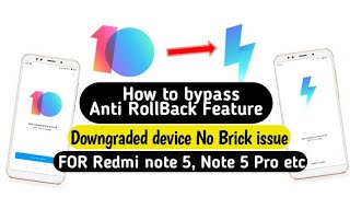 How to bypass Anti Rollback Feature  Remove anti Rollback  Downgrade MIUI 10 to MIUI 9 [upl. by Nosreh]