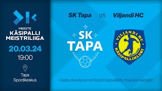 SK Tapa  Viljandi HC  MEESTE KÄSIPALLI MEISTRILIIGA 20232024 [upl. by Zetroc]