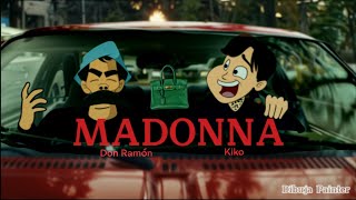 MADONNA NATANAEL CANO by Don Ramón ft Kiko [upl. by Ys607]