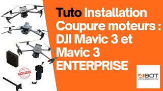 Tuto  Installation Coupure moteurs  DJI Mavic 3 et Mavic 3 ENTERPRISE [upl. by Prouty]