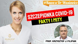 SZCZEPIONKA COVID19 FAKTY I MITY  KAWA Z PROF FILIPIAKIEM  KAWA U DR ANNY WASIEWICZ [upl. by Paske]