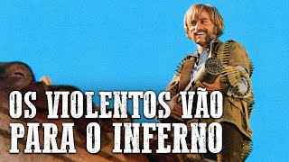 Os Violentos Vão Para O Inferno  Franco Nero  Dublado [upl. by Goldsmith526]