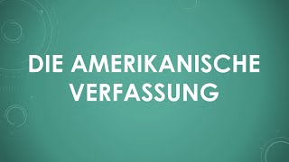 Die amerikanische Verfassung einfach und kurz erklärt [upl. by Haela451]