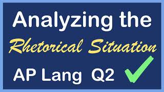 How to Analyze the Rhetorical Situation  AP Lang Q2  Coach Hall Writes [upl. by Weitman]