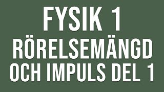 Fysik 1  Rörelsemängd och impuls del 1 av 2 [upl. by Nydroj]