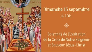 Solennité de lExaltation de la Très Sainte Croix de Notre Seigneur et Sauveur JésusChrist [upl. by Leinnad]