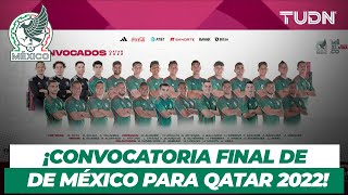 🇲🇽🚨OFICIAL🚨La Selección Mexicana presenta su CONVOCATORIA FINAL para Qatar 2022  TUDN [upl. by Carpenter]