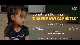 JONATHAN LIANHNA  CHAWIMAWI KA PHUT LO Official Music Video [upl. by Tychonn]