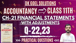 FINANCIAL STATEMENTS WITH ADJUSTMENT CLASS 11  DK GOEL  CHAPTER21  Q22  Q23  PRACTICAL QUES [upl. by Pearse375]