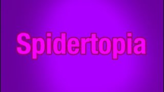 Spidertopia [upl. by Winzler]