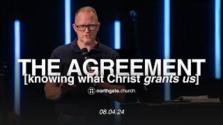 The Agreement Knowing What Christ Grants Us  Pastor Mike Bean  Northgate Church [upl. by Antonietta777]