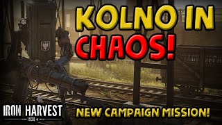 NEW CAMPAIGN MISSION  Kolno in Chaos  Iron Harvest Gameplay [upl. by Ahseuqal]