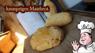 🍞😋DIY knuspriges Maisbrot 😋🍞 Das Brot der Woche ❤ [upl. by Bollinger]