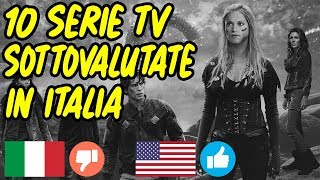 10 SERIE TV SOTTOVALUTATE IN ITALIA ma amate nel resto del mondo [upl. by Aenej778]