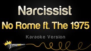 No Rome ft The 1975  Narcissist Karaoke Version [upl. by Emil80]