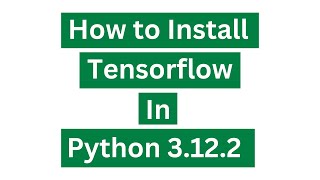 How To Install TensorFlow In Python 3122 Windows 10  TensorFlow 2161 [upl. by Shell]