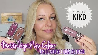 NOVITÀ KIKO Matte Liquid Lip Colour  Applicazione e Review [upl. by Celine]