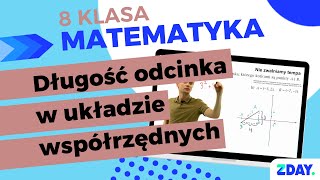 Wyznaczanie długości odcinka w układzie współrzędnych  Matematyka 8 klasa [upl. by Arodnahs207]