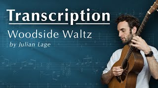 TRANSCRIPTION Woodside Waltz by Julian Lage [upl. by Notlaw]