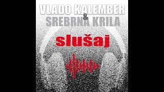 Vlado Kalember amp Srebrna Krila  Slušaj Official Art Video [upl. by Eidoc]