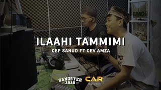 ILAAHI TAMMIMI  Cep Sanud FT Cev Amza [upl. by Ferrick737]