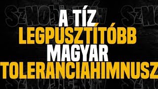 A tíz legpusztítóbb magyar toleranciahimnusz  Sznobjektív 65 [upl. by Bergmann105]