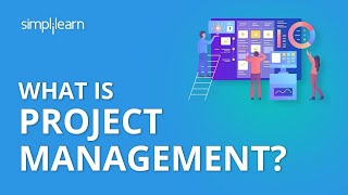 What Is Project Management  Introduction To Project Management  PMP Training Videos  Simplilearn [upl. by Geaghan878]