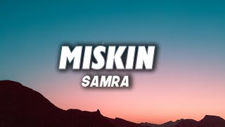 SAMRA  MISKIN Lyrics [upl. by Ayanej]