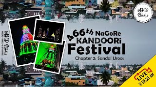 Live Nagore Dargah Sandal Urs  நாகூர் தர்கா கந்தூரி  2023 1444H  MHD Studio [upl. by Rhodes]