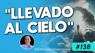 El Testimonio Más Detallado del Cielo ¡ASOMBROSO 🤯 Testimonio Impactante 138 [upl. by Aneel]