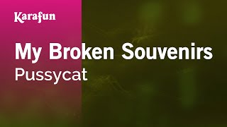 My Broken Souvenirs  Pussycat  Karaoke Version  KaraFun [upl. by Enenstein]