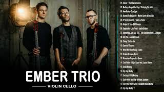 Ember Trio Top 20 Mejores Violín Y Violonchelo Cubren Canciones Populares 2019  Violin Pop 2019 [upl. by Erlandson22]