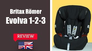 Britax Romer EVOLVA 1 2 3  Child Car Seat FULL Review [upl. by Ashwell]