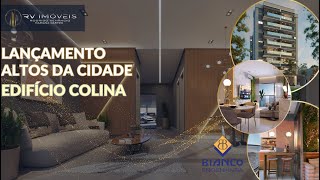 LANÇAMENTO ALTOS DA CIDADE  EDIFÍCIO COLINA [upl. by Ahsratan]