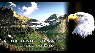 Lifoko du Ciel chante quotNA KENDE KO WAPIquot [upl. by Yznyl]