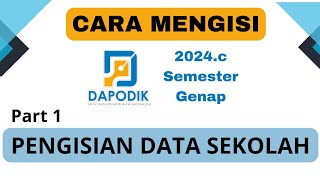 PART 1  CARA MENGISI DATA SEKOLAH PADA DAPODIK 2024c [upl. by Annij]