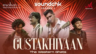 Gustakhiyan  The Western Ghats  SoundChk S02  Merchant Records [upl. by Eneg320]