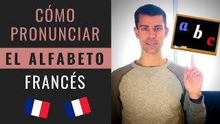 Cómo pronunciar el ALFABETO Francés  Francés para principiantes ✔ [upl. by Ludeman]