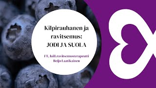 Kilpirauhanen ja ravitsemus â€” Jodi ja suola [upl. by Britta]